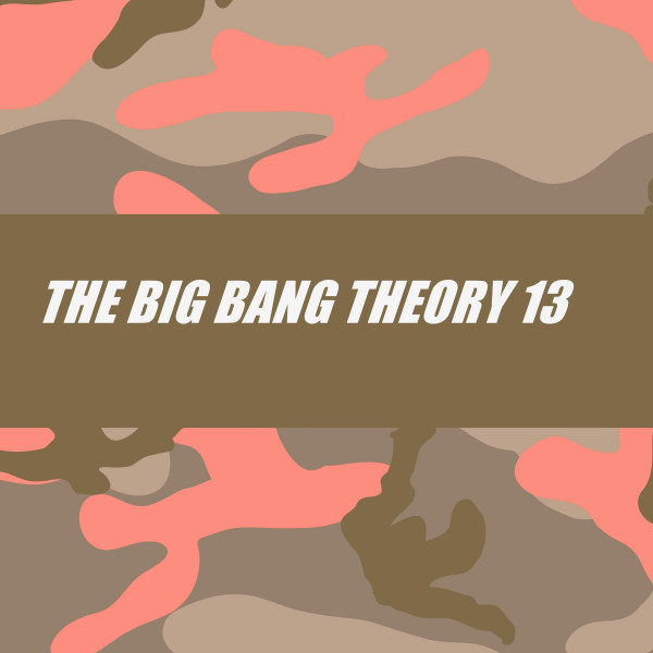 THE BIG BANG THEORY 13 - Compilation by Various Artists | Spotify