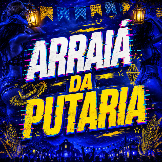 Arraiá Da Putaria