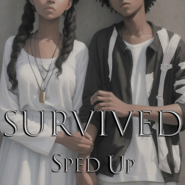 Survived - sped up