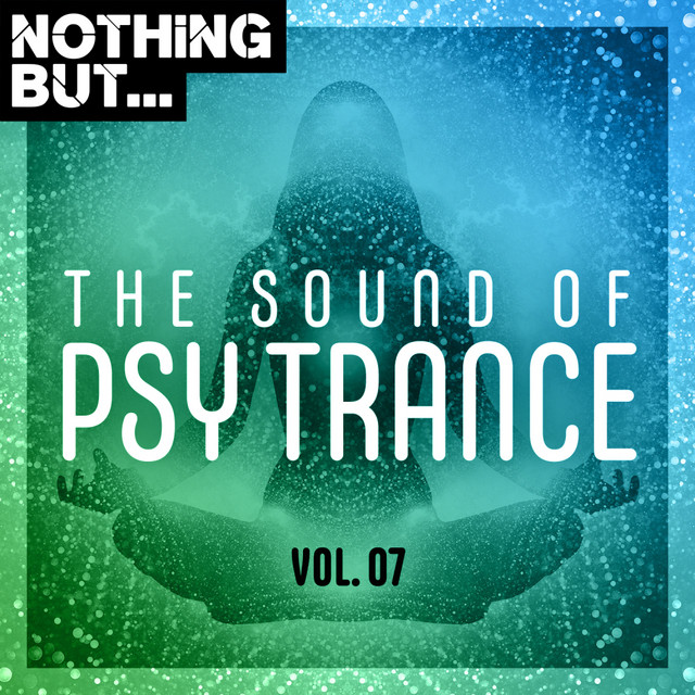 Nothing But... The Sound of Psy Trance, Vol. 07 cover art