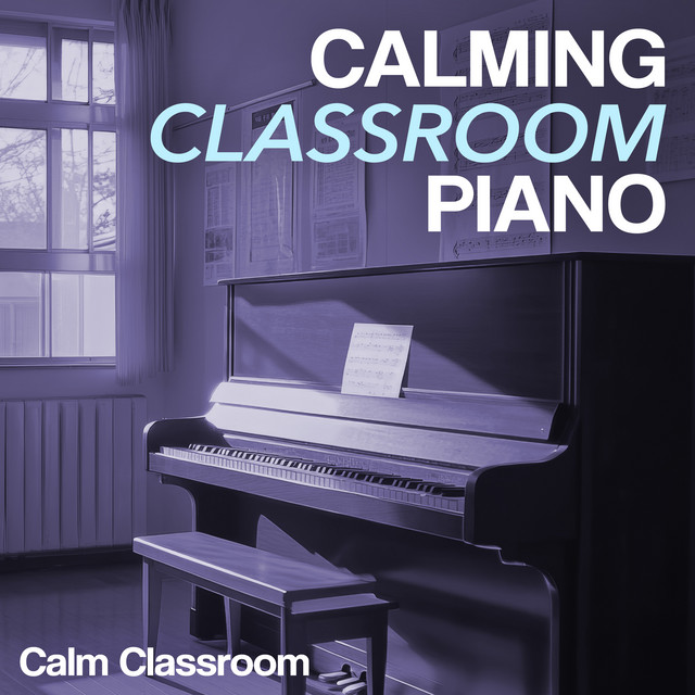 Calming Classroom Piano cover art