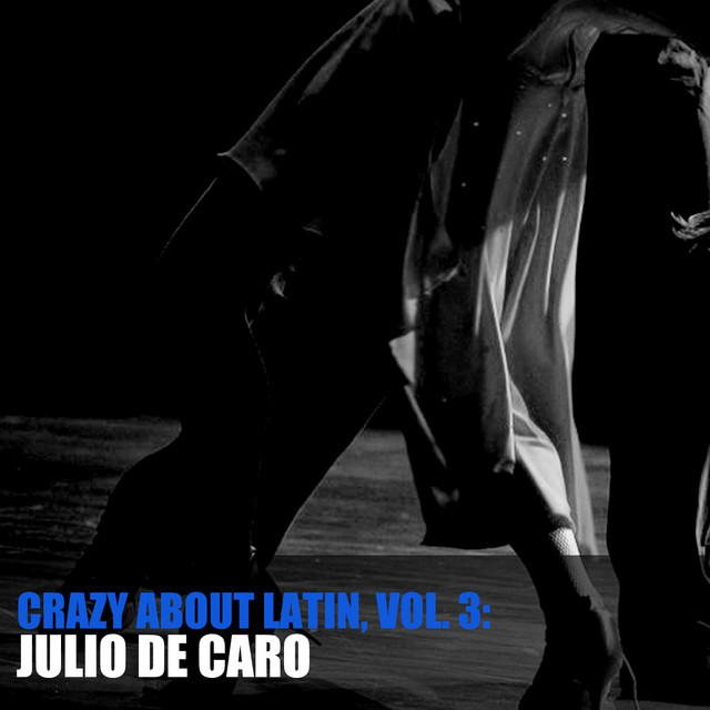 Crazy About Latin, Vol. 3: Julio de Caro cover art