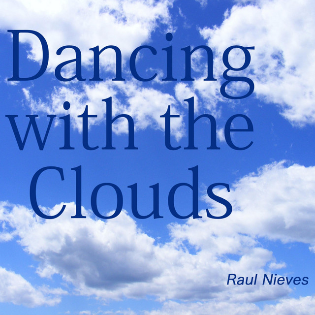 Dancing with the Clouds - Single by Raul Nieves | Spotify