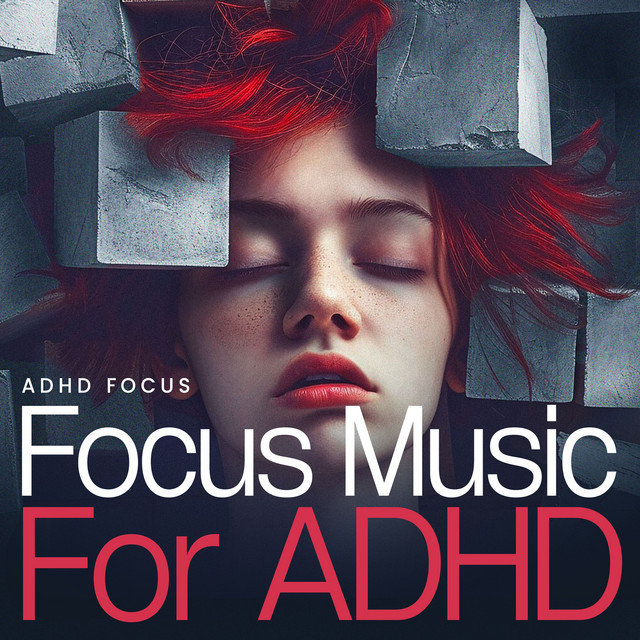 Focus Music For ADHD - Compilation by Various Artists | Spotify