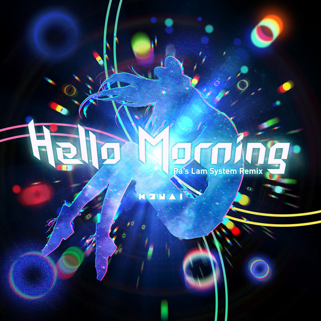 Hello, Morning - Pa's Lam System Remix - song and lyrics by Kizuna