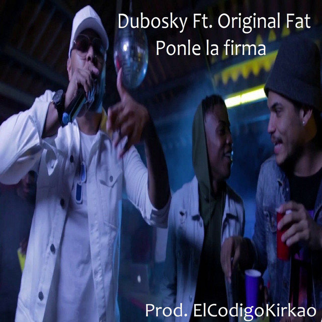 Ponle la Firma (feat. Original Fat)