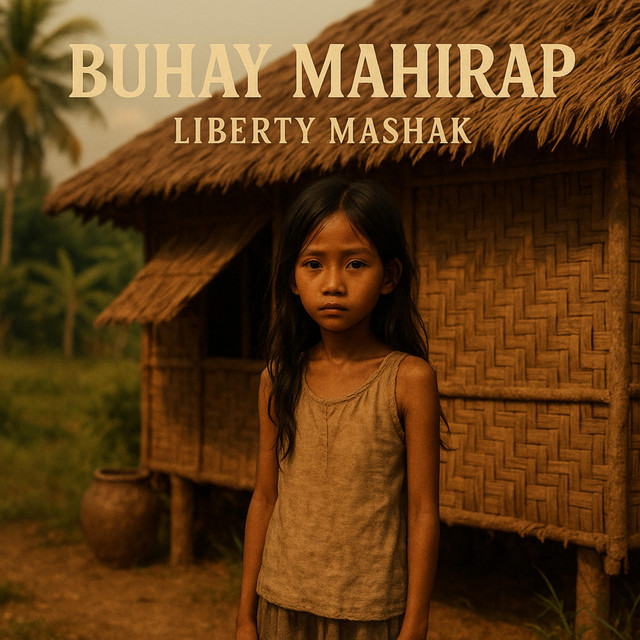 Buhay Mahirap - Single by Liberty Mashak | Spotify