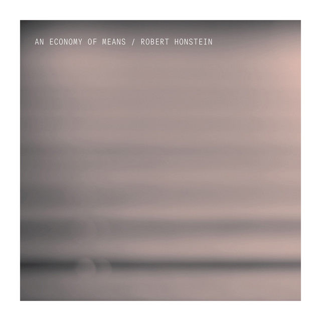 Robert Honstein: An Economy of Means cover art