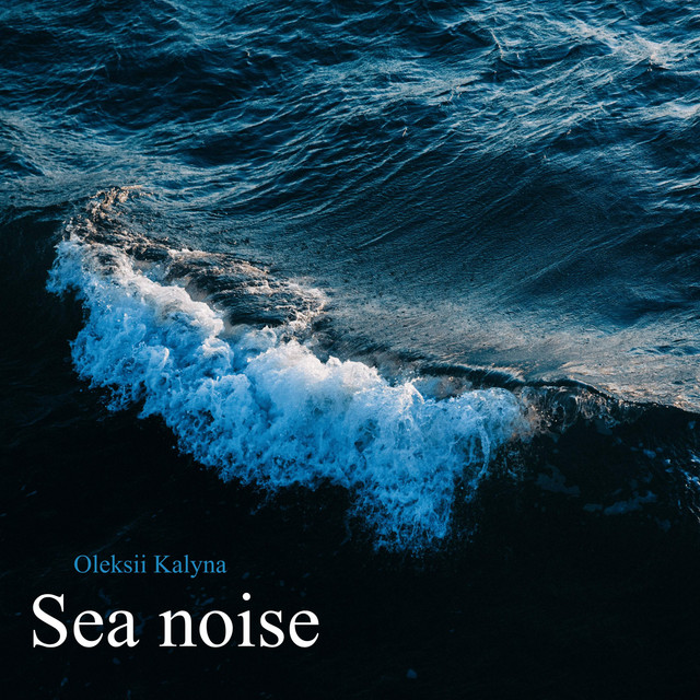 Обкладинка: Sea noise — Oleksii Kalyna