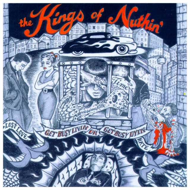 Get Busy Livin' or Get Busy Dyin' - Album by The Kings Of Nuthin