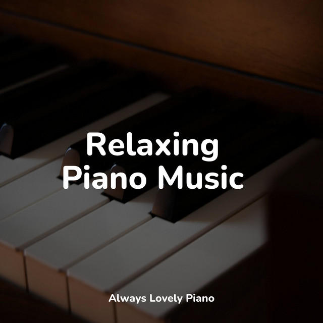 Relaxing Piano Music - Album by Romantic Piano Music | Spotify