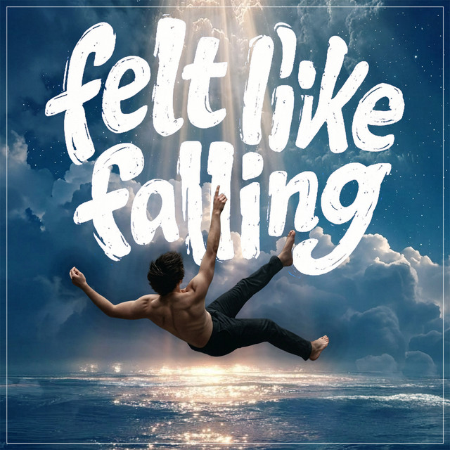 Felt Like Falling