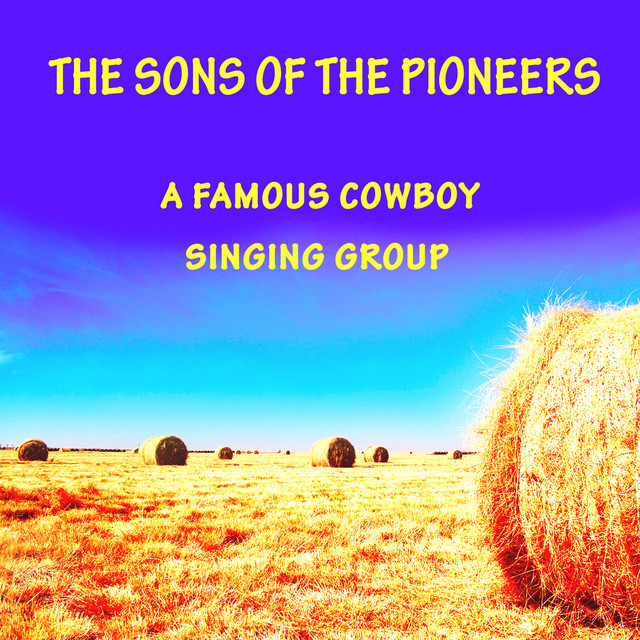 The Sons Of The Pioneers, a famous cowboy singing group cover art