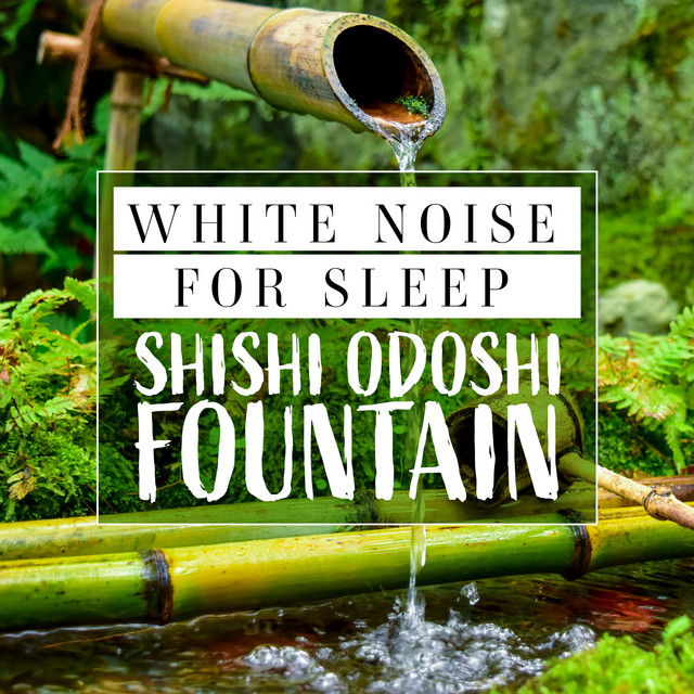 White Noise to Relax: Shishi Odoshi Fountain cover art