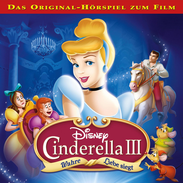 Cinderella 3 - Wahre Liebe siegt (Hörspiel zum Disney Film) cover art