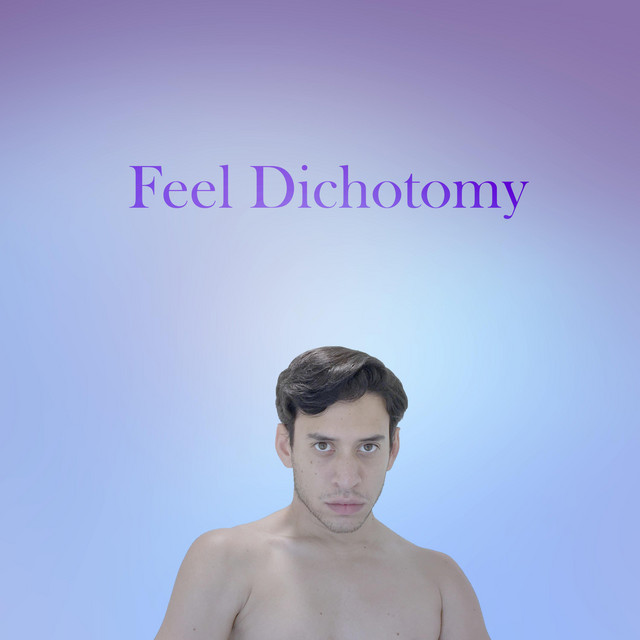 Feel Dichotomy - Album by Gilbert Stone | Spotify