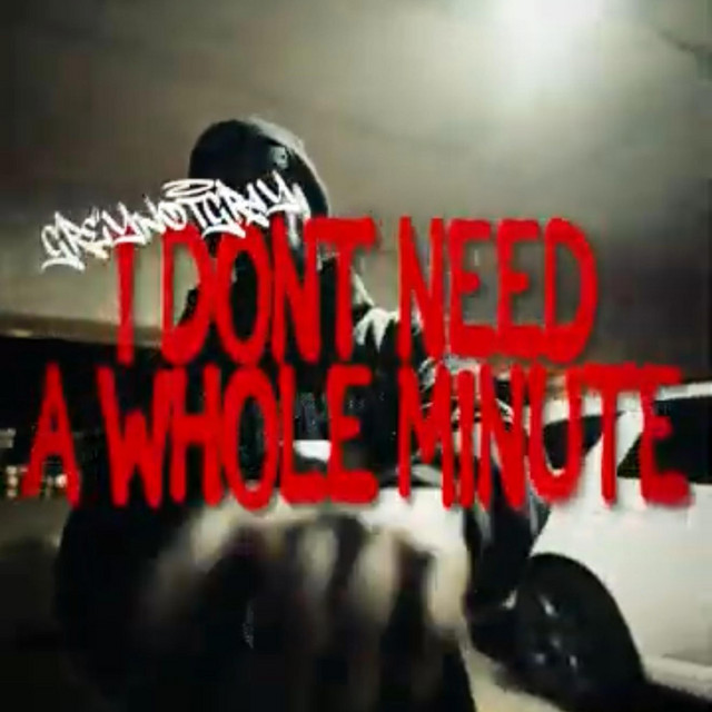 I Dont Need A Whole Minute