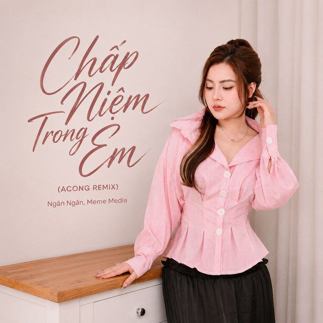 Chấp Niệm Trong Em (ACONG Remix)