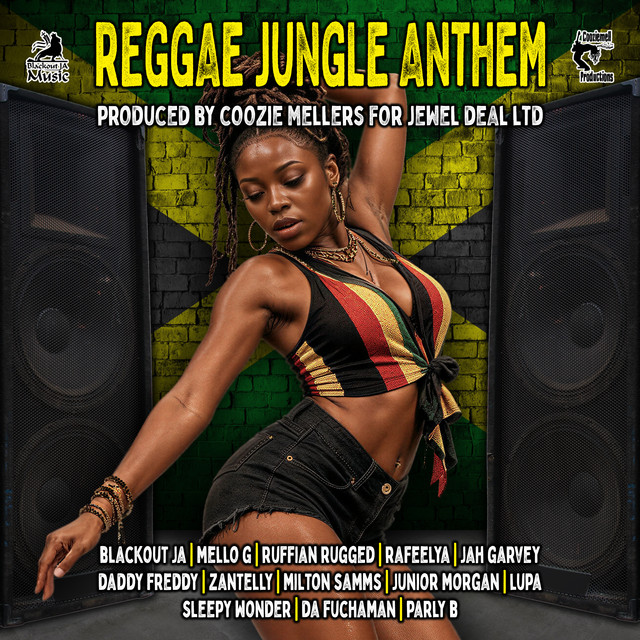 Coozie Mellers, Blackout JA, Mello G, Ruffian Rugged, Rafeelya, Jah Garvey, Daddy Freddy, Zantelly, Milton Samms, Junior Morgan, LUPA, Sleepy Wonder, Da Fuchaman, Parly B - Reggae Jungle Anthem cover