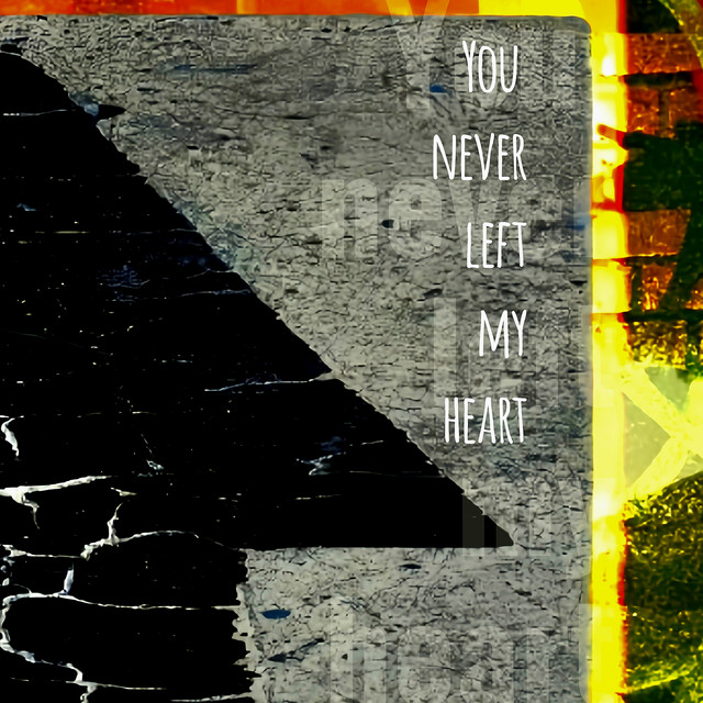 You Never Left My Heart