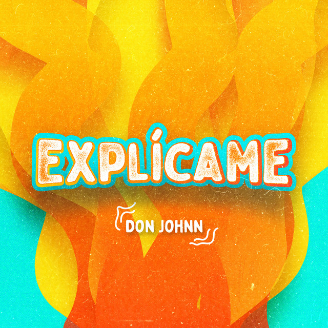 Explicame - Single by Don Johnn | Spotify