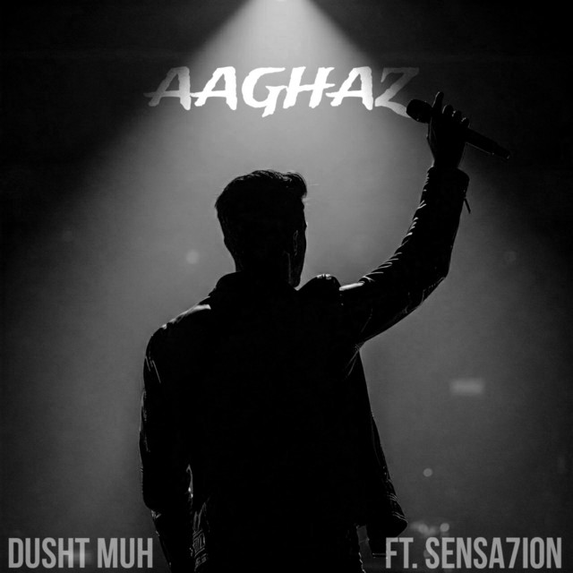 Aaghaz - song and lyrics by Dusht Muh, Sensa7ion | Spotify