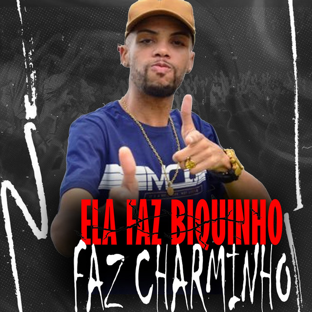  – ELA FAZ BIQUINHO FAZ CHARMINHO