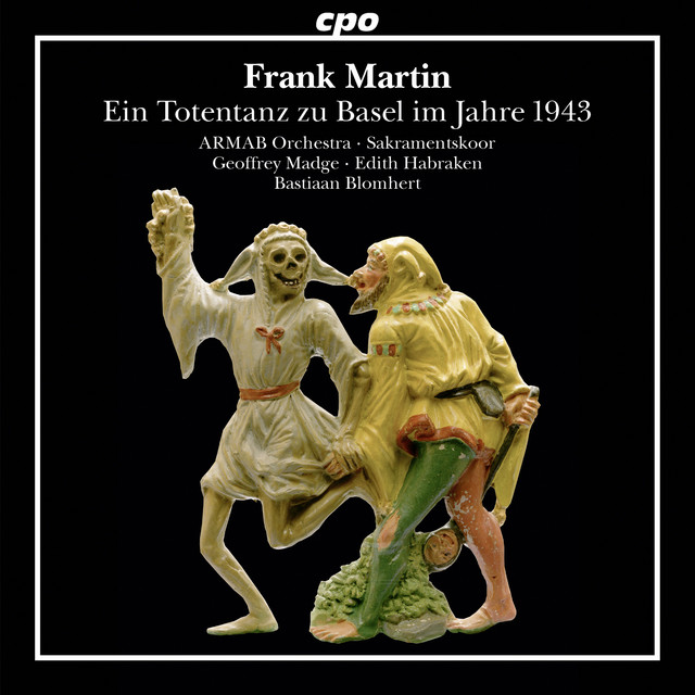 Frank Martin: Ein Totentanz zu Basel im Jahre 1943 cover art