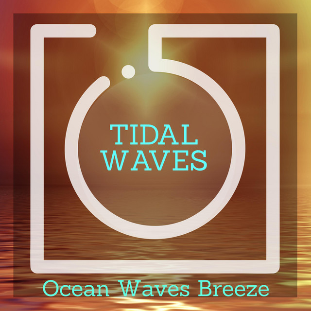 Tidal Waves - Ocean Waves Breeze cover art