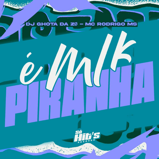 É Mlk Piranha