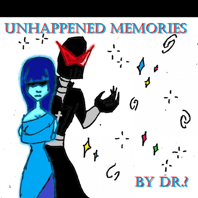 Unhappened Memories - Album by Dr. ? | Spotify