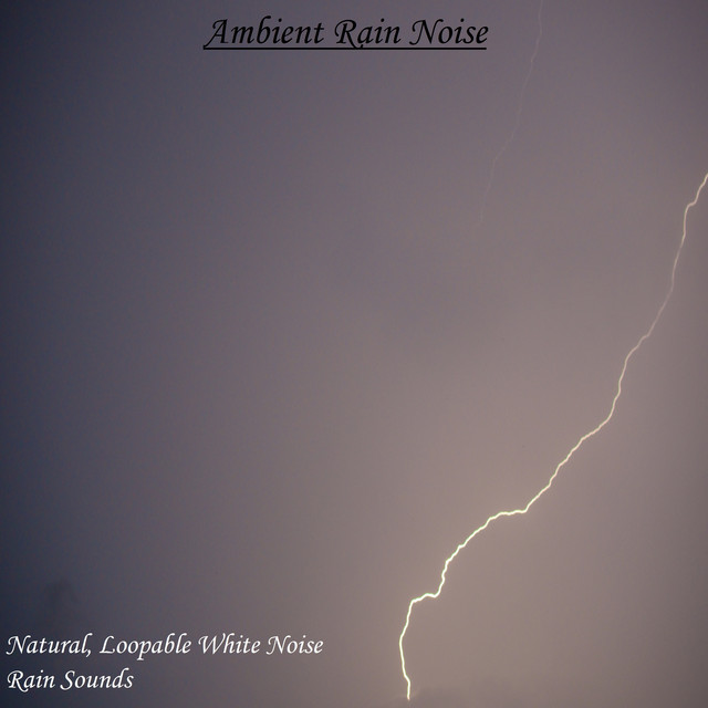 Ambient Rain Noise - Natural, Loopable White Noise Rain Sounds cover art