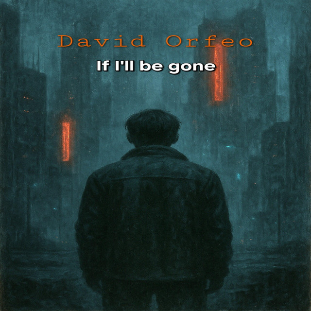 David Orfeo – If I'll be gone