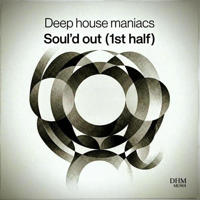 Soul'd out (1st Half) - Album by Deep House Maniacs | Spotify
