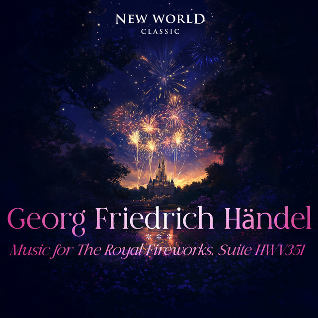 Georg Friedrich Händel: Music for The Royal Fireworks, Suite HWV 351 cover art