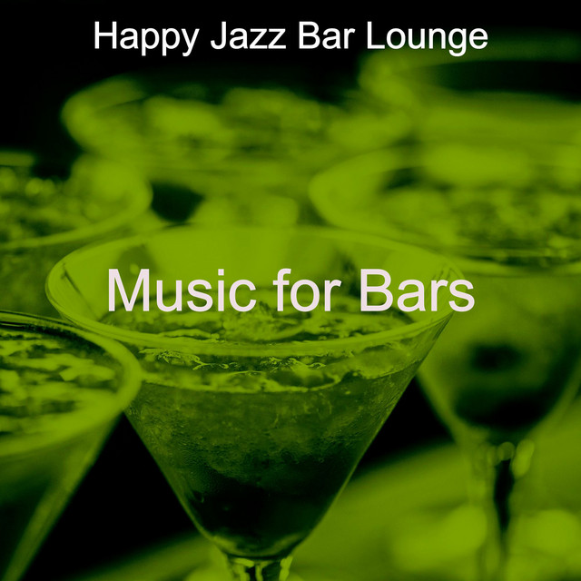 Music for Bars - Album by Happy Jazz Bar Lounge | Spotify
