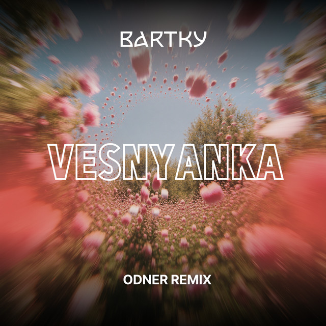 Обкладинка: Vesnyanka - Odner Remix — Bartky
