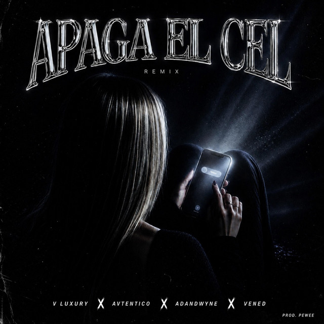 Apaga el cel. (V LUXURY, AVTENTICO & ADANDWYNE Remix)