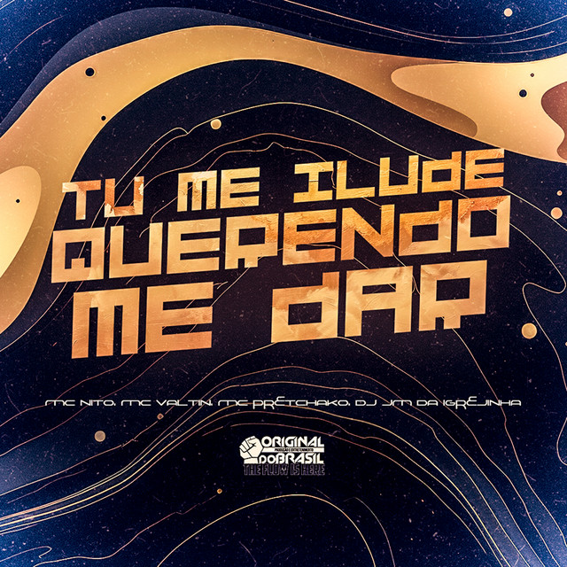 Tu Me Ilude Querendo Me Dar