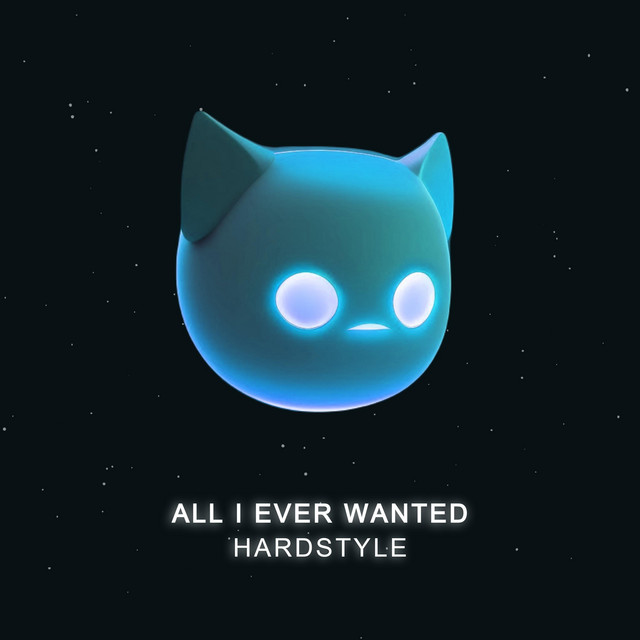 All I Ever Wanted - Hardstyle