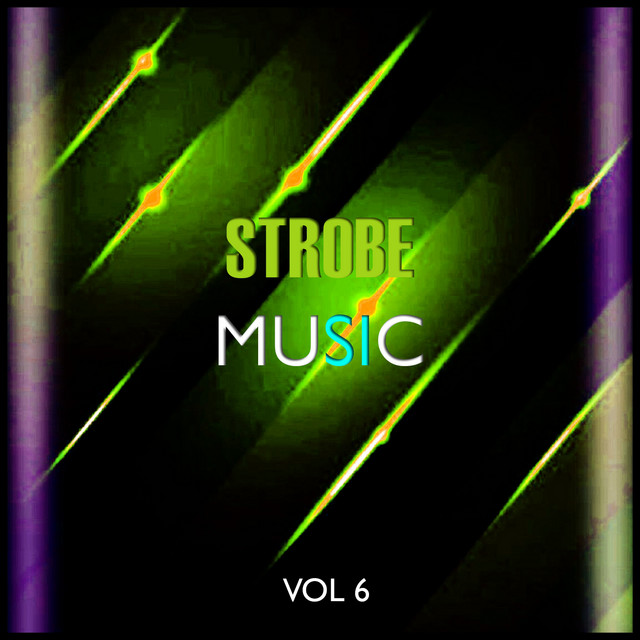 Strobe Music, Vol. 6 - EP by Tom Strobe | Spotify