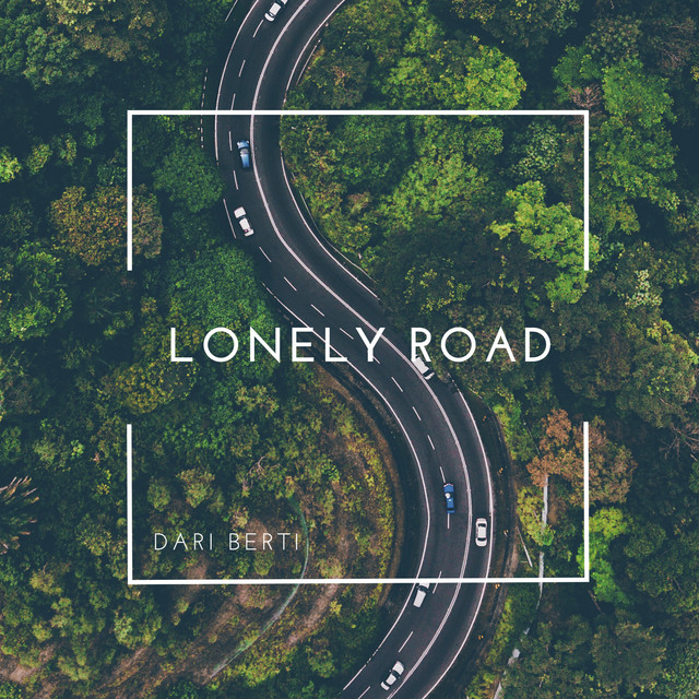 Lonely Road - Single by Dari Berti | Spotify