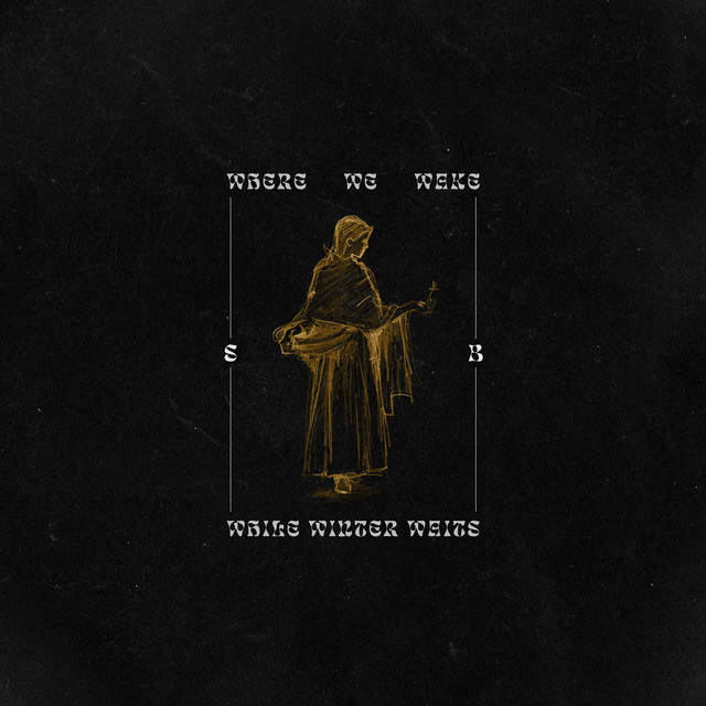 Where We Wake While Winter Waits (single)