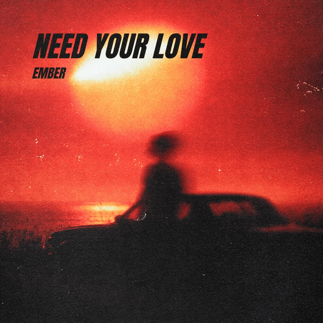 Need Your Love
