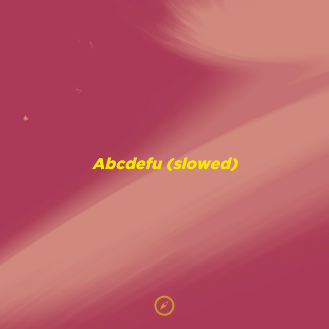 Abcdefu - Slowed