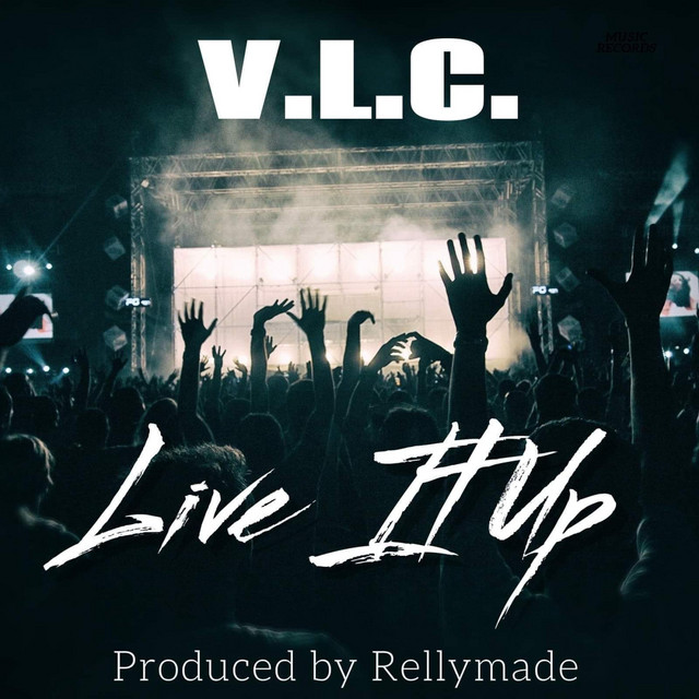 Live It Up - Single by V.L.C. | Spotify