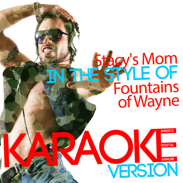 Stacy's Mom (In the Style of Fountains of Wayne) [Karaoke Version