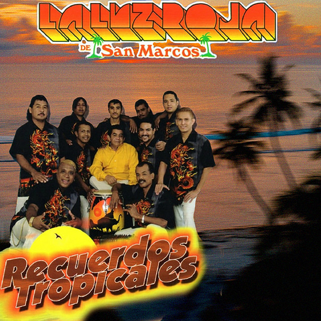 Recuerdos Tropicales - Album by La Luz Roja De San Marcos | Spotify