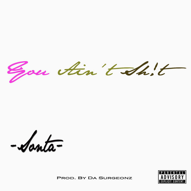 You Ain't Shit - song and lyrics by Sonta | Spotify