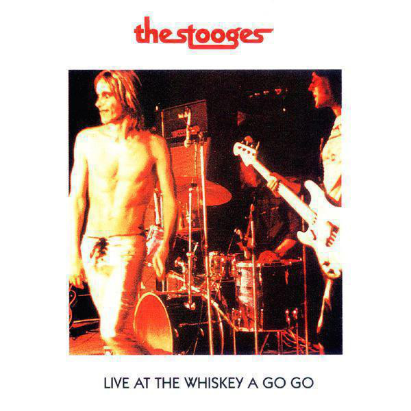 Live At The Whiskey A Go-Go - Compilation by The Stooges | Spotify